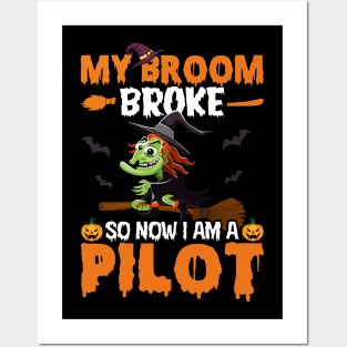 My broom broke so now I am a pilot halloween Posters and Art